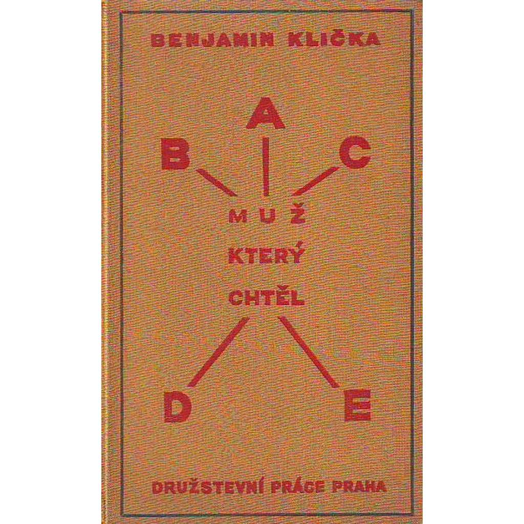 Muž, který chtěl ABCDE (edice: Živé knihy B, sv. 9) [novela, ilustrace Josef Čapek]